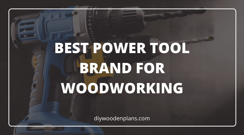 https://diywoodenplans.com/wp-content/uploads/2020/12/Best-Power-Tool-Brand-For-Woodworking-Featured-Image-2.png