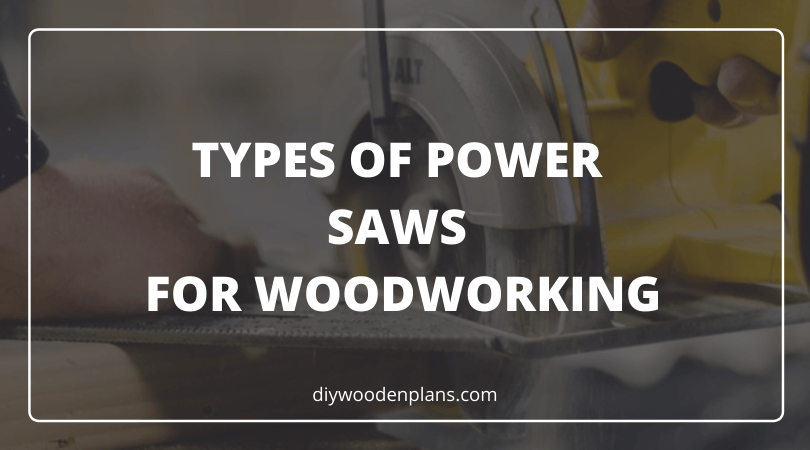 Types of Power Saws for Woodworking - Featured Image