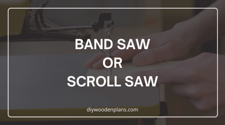 Band Saw or Scroll Saw Which Is Best for Woodworkers