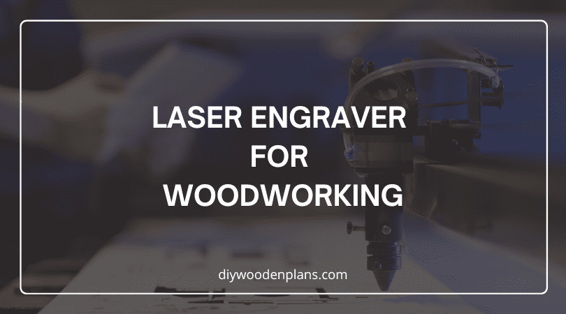 Do You Need a Laser Engraver For Woodworking (A Beginners Guide) - Featured Image