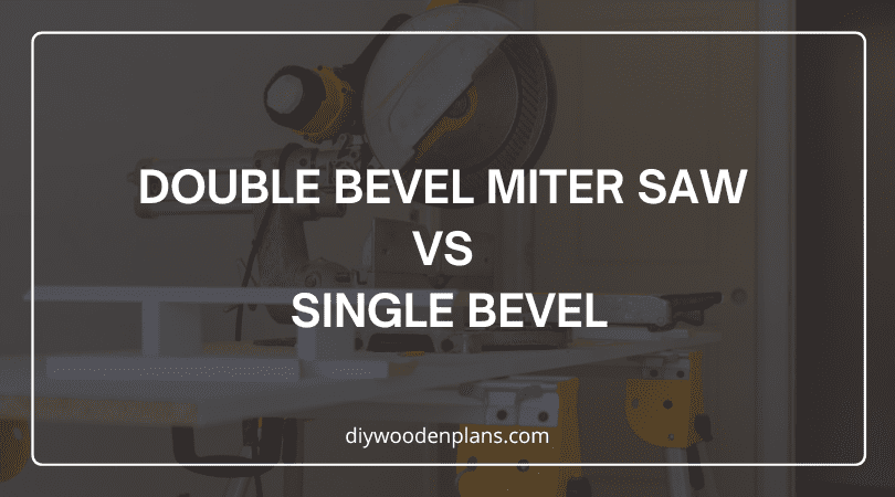 double-bevel-miter-saw-vs-single-bevel-which-is-best-for-woodworkers