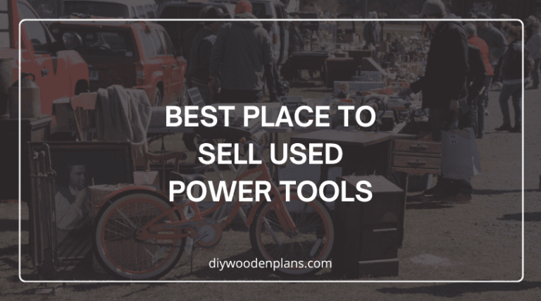 20 Best Place to Sell Used Power Tools - Get More Cash for Less Hassle - Featured Image