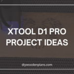 xTool D1 Pro Project Ideas - Featured Image