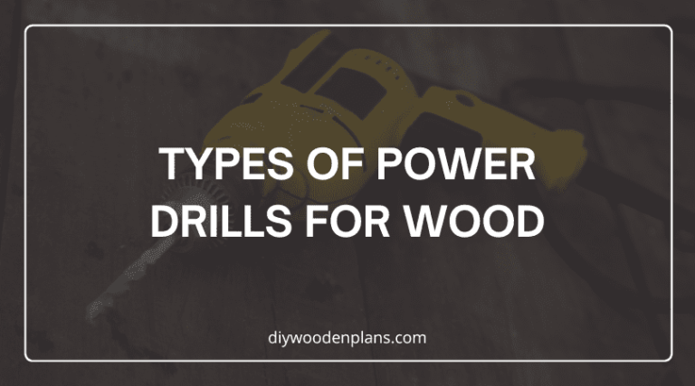 Types of Power Drills for Wood - Featured Image